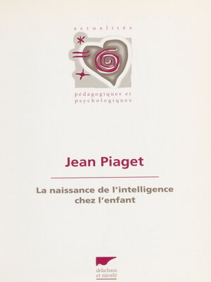 cover image of La naissance de l'intelligence chez l'enfant